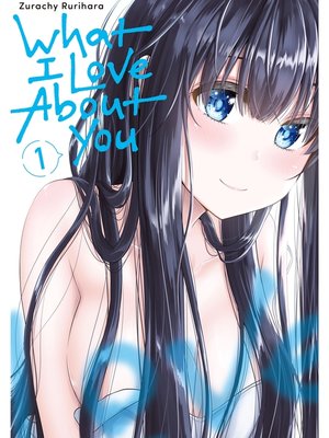 cover image of What I Love About You, Volume 1